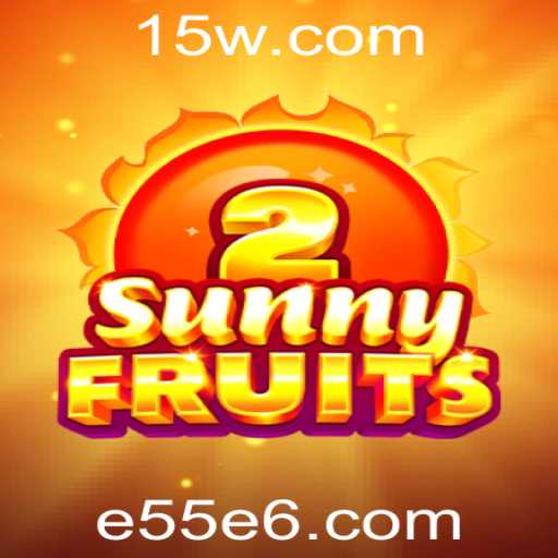 Explorando as Aventuras de SunnyFruits2 e o Conceito de 'e55'